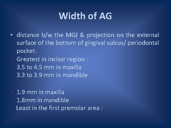 Width of AG • distance b/w the MGJ & projection on the external surface