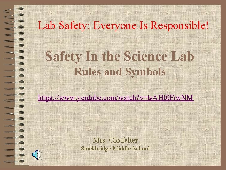 Lab Safety: Everyone Is Responsible! Safety In the Science Lab Rules and Symbols https: