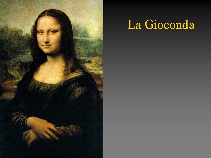 La Gioconda La Gioconda