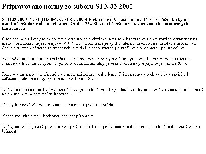 Pripravované normy zo súboru STN 33 2000 -7 -754 (HD 384. 7. 754 S Pripravované normy zo súboru STN 33 2000 -7 -754 (HD 384. 7. 754 S