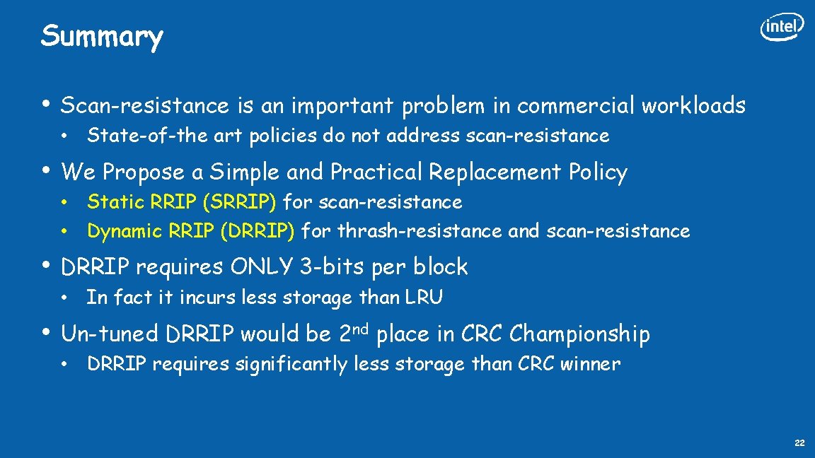 Summary • Scan-resistance is an important problem in commercial workloads • State-of-the art policies