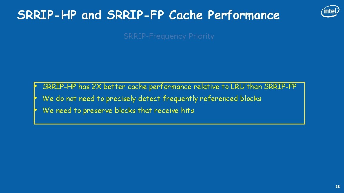 SRRIP-HP and SRRIP-FP Cache Performance SRRIP-Frequency Priority • • • SRRIP-HP has 2 X