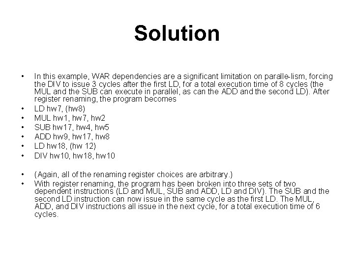 Solution • • • In this example, WAR dependencies are a significant limitation on