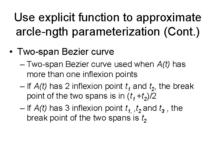 Use explicit function to approximate arcle-ngth parameterization (Cont. ) • Two-span Bezier curve –