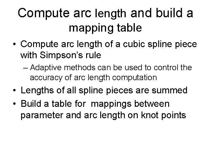 Compute arc length and build a mapping table • Compute arc length of a