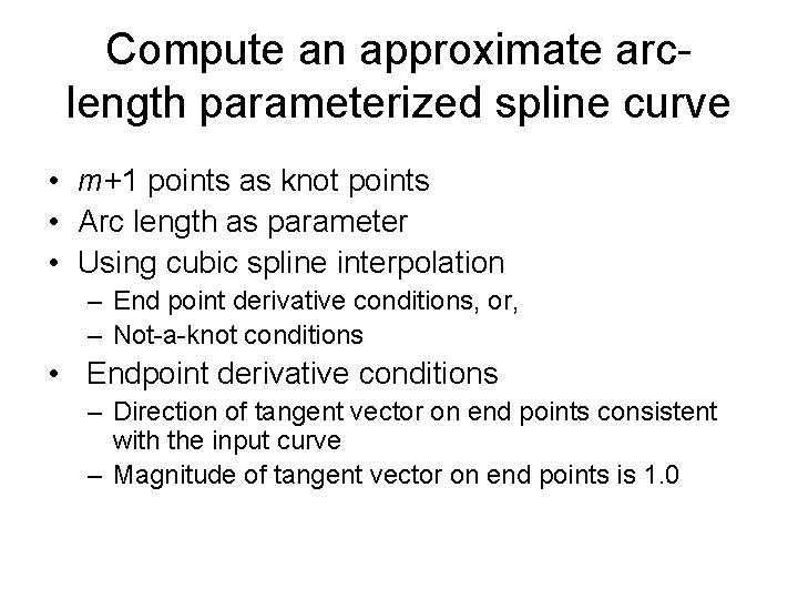 Compute an approximate arclength parameterized spline curve • m+1 points as knot points •