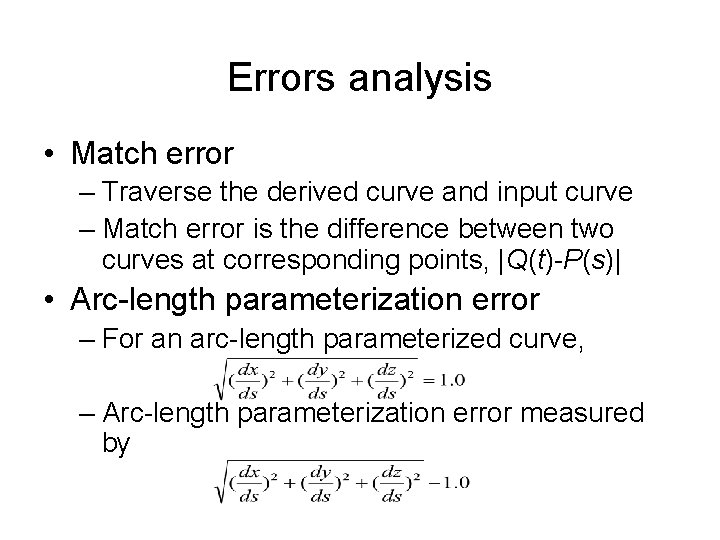 Errors analysis • Match error – Traverse the derived curve and input curve –