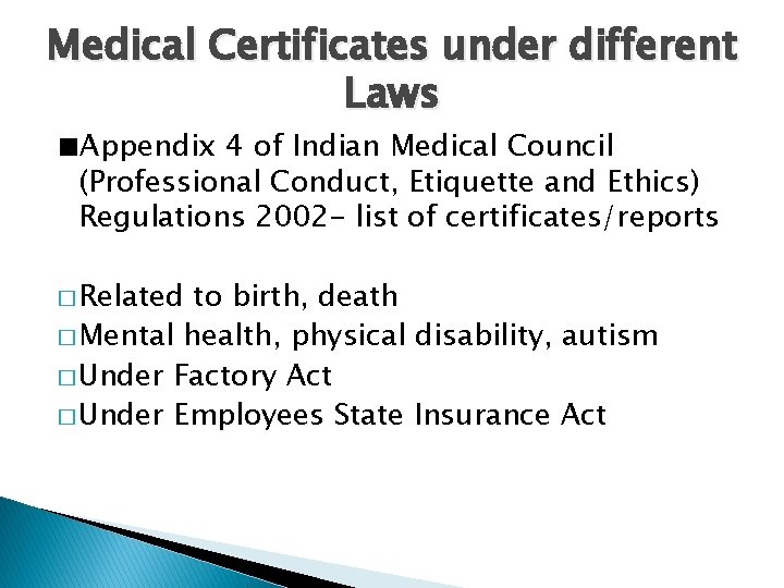 Medical Certificates under different Laws ∎Appendix 4 of Indian Medical Council (Professional Conduct, Etiquette