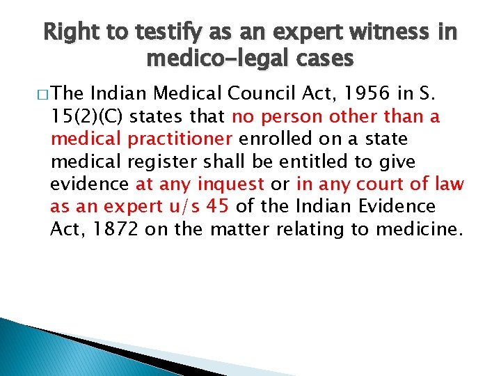 Right to testify as an expert witness in medico-legal cases � The Indian Medical