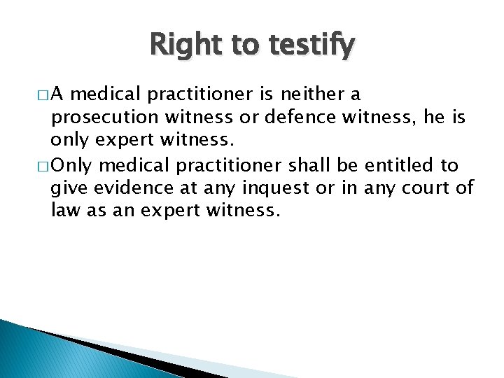 Right to testify �A medical practitioner is neither a prosecution witness or defence witness,