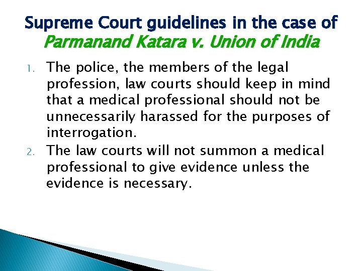 Supreme Court guidelines in the case of Parmanand Katara v. Union of India 1.