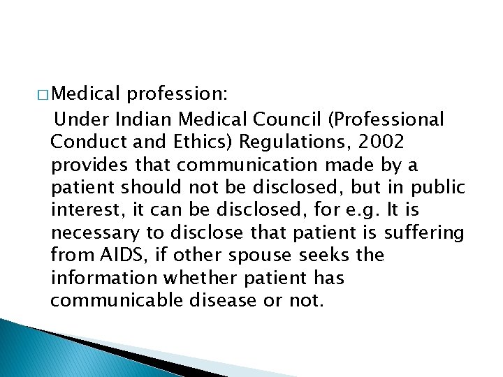 � Medical profession: Under Indian Medical Council (Professional Conduct and Ethics) Regulations, 2002 provides