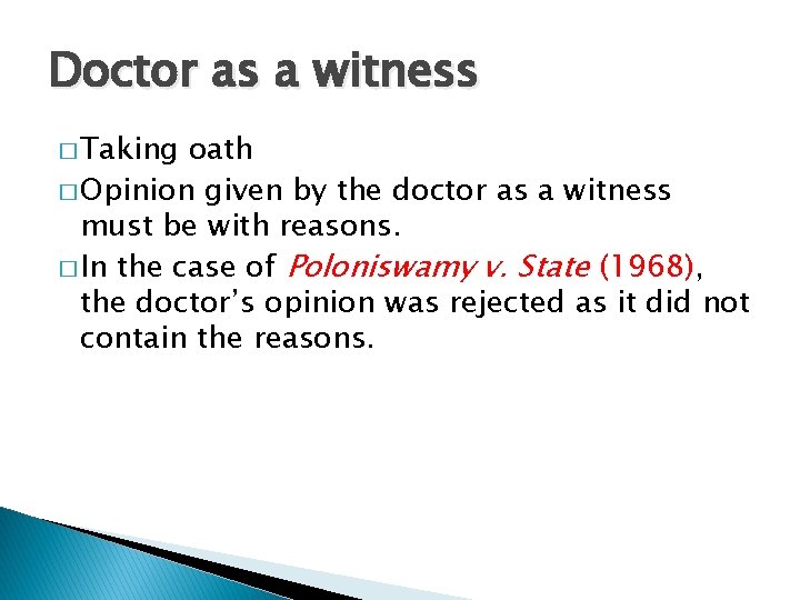 Doctor as a witness � Taking oath � Opinion given by the doctor as