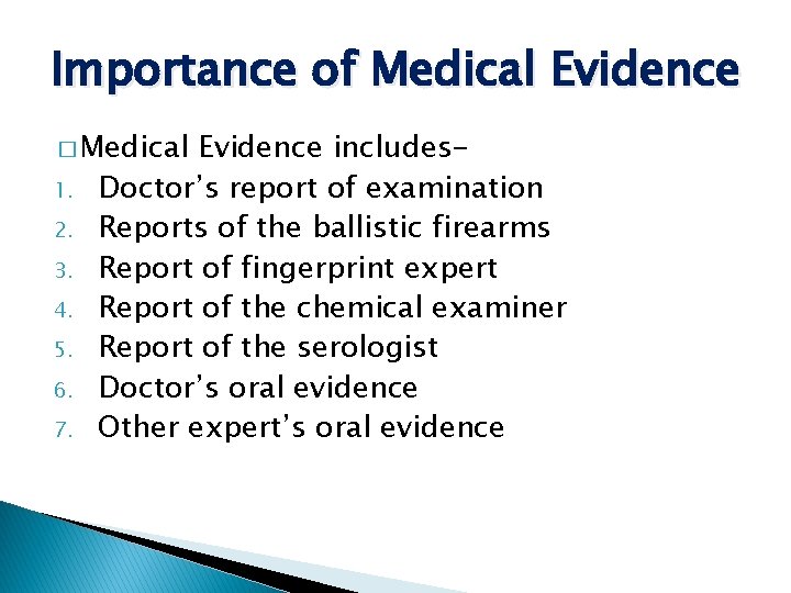 Importance of Medical Evidence � Medical 1. 2. 3. 4. 5. 6. 7. Evidence