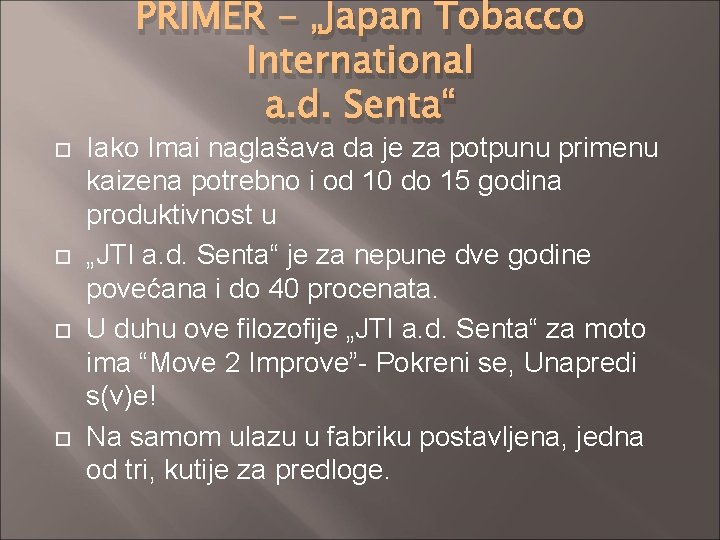 PRIMER - „Japan Tobacco International a. d. Senta“ Iako Imai naglašava da je za