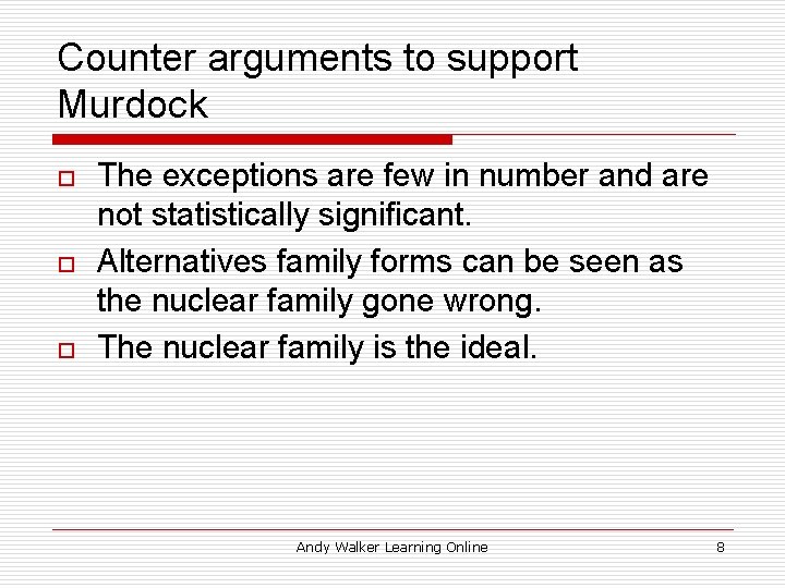 Counter arguments to support Murdock o o o The exceptions are few in number