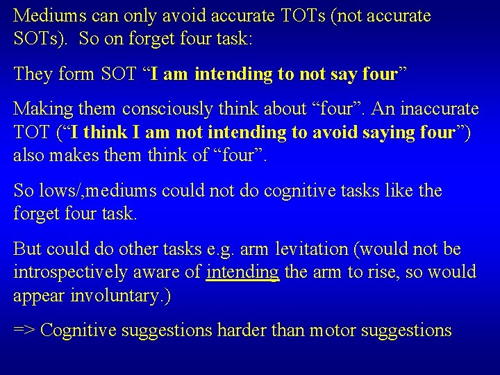 Mediums can only avoid accurate TOTs (not accurate SOTs). So on forget four task: Mediums can only avoid accurate TOTs (not accurate SOTs). So on forget four task: