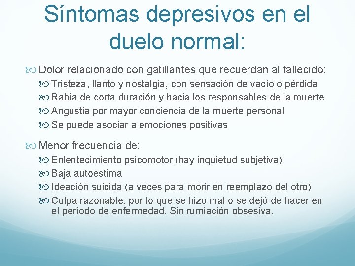 Síntomas depresivos en el duelo normal: Dolor relacionado con gatillantes que recuerdan al fallecido: