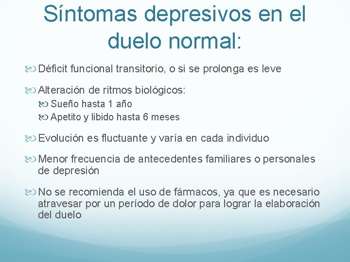 Síntomas depresivos en el duelo normal: Déficit funcional transitorio, o si se prolonga es