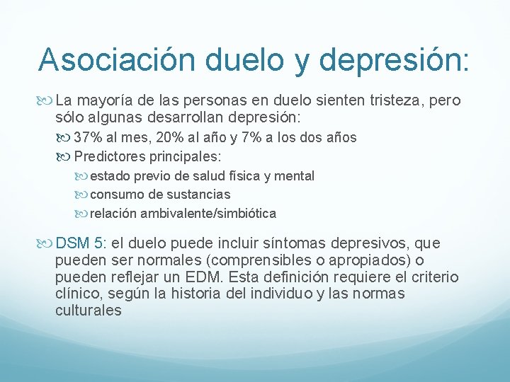 Asociación duelo y depresión: La mayoría de las personas en duelo sienten tristeza, pero