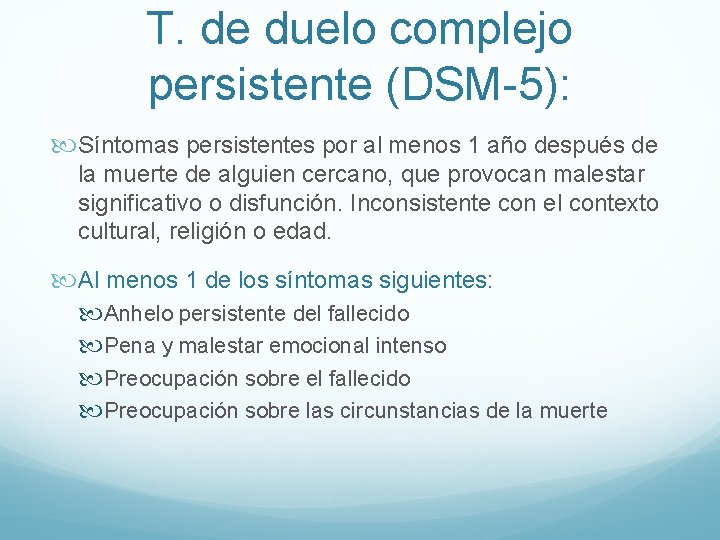 T. de duelo complejo persistente (DSM-5): Síntomas persistentes por al menos 1 año después