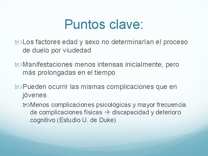 Puntos clave: Los factores edad y sexo no determinarían el proceso de duelo por