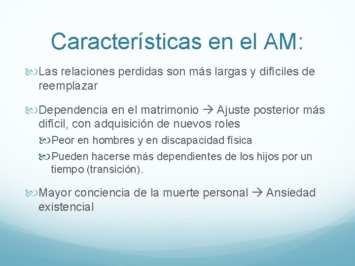 Características en el AM: Las relaciones perdidas son más largas y difíciles de reemplazar