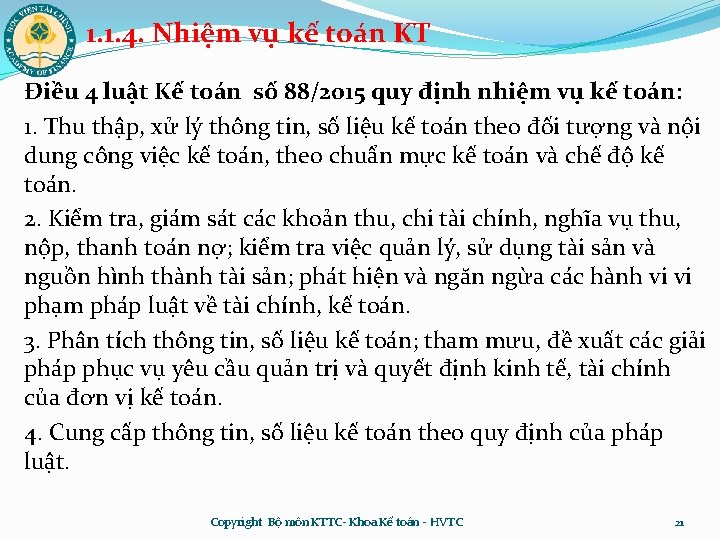 1. 1. 4. Nhiệm vụ kế toán KT Điều 4 luật Kế toán số