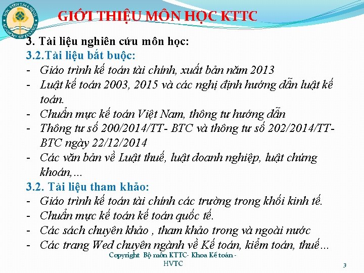 GIỚI THIỆU MÔN HỌC KTTC 3. Tài liệu nghiên cứu môn học: 3. 2.