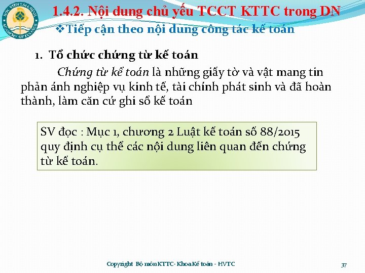 1. 4. 2. Nội dung chủ yếu TCCT KTTC trong DN v. Tiếp cận