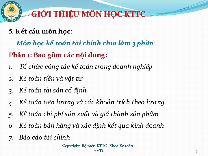 GIỚI THIỆU MÔN HỌC KTTC 5. Kết cấu môn học: Môn học kế toán