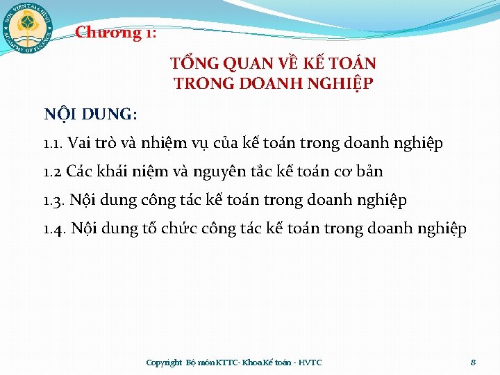 Chương 1: TỔNG QUAN VỀ KẾ TOÁN TRONG DOANH NGHIỆP NỘI DUNG: 1. 1.