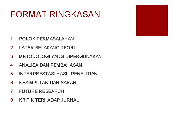 FORMAT RINGKASAN 1 POKOK PERMASALAHAN 2 LATAR BELAKANG TEORI 3 METODOLOGI YANG DIPERGUNAKAN 4