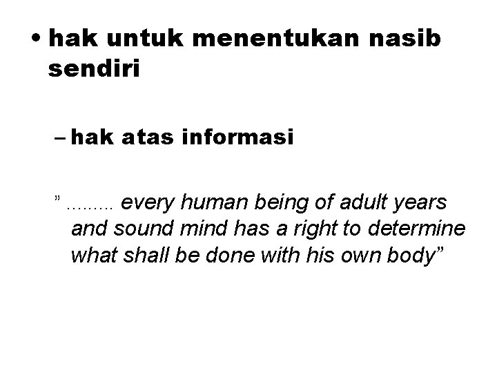  • hak untuk menentukan nasib sendiri – hak atas informasi ”. . every