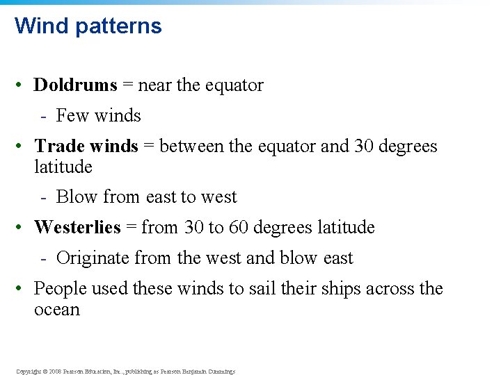 Wind patterns • Doldrums = near the equator - Few winds • Trade winds Wind patterns • Doldrums = near the equator - Few winds • Trade winds