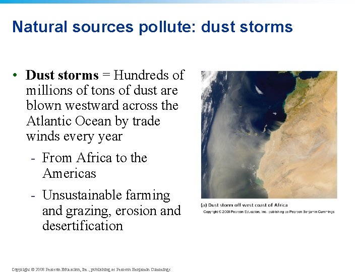 Natural sources pollute: dust storms • Dust storms = Hundreds of millions of tons Natural sources pollute: dust storms • Dust storms = Hundreds of millions of tons