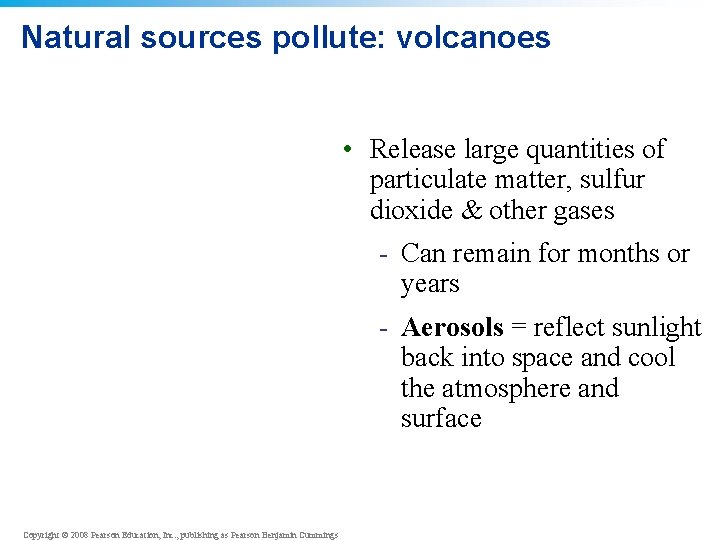 Natural sources pollute: volcanoes • Release large quantities of particulate matter, sulfur dioxide & Natural sources pollute: volcanoes • Release large quantities of particulate matter, sulfur dioxide &