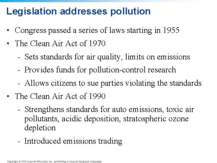 Legislation addresses pollution • Congress passed a series of laws starting in 1955 • Legislation addresses pollution • Congress passed a series of laws starting in 1955 •