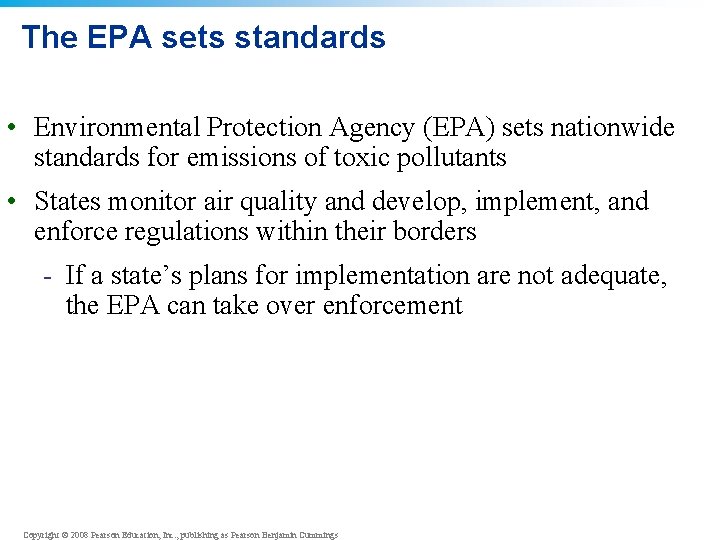 The EPA sets standards • Environmental Protection Agency (EPA) sets nationwide standards for emissions The EPA sets standards • Environmental Protection Agency (EPA) sets nationwide standards for emissions