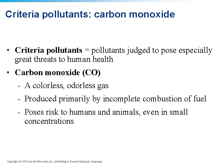 Criteria pollutants: carbon monoxide • Criteria pollutants = pollutants judged to pose especially great Criteria pollutants: carbon monoxide • Criteria pollutants = pollutants judged to pose especially great