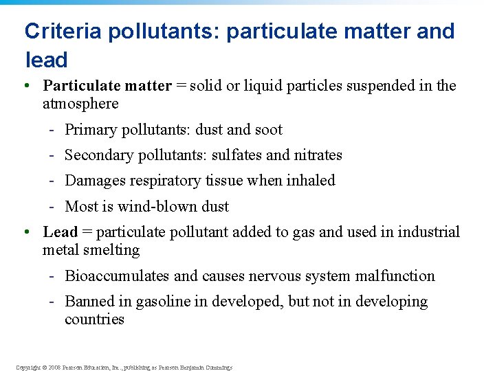 Criteria pollutants: particulate matter and lead • Particulate matter = solid or liquid particles Criteria pollutants: particulate matter and lead • Particulate matter = solid or liquid particles