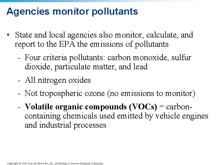 Agencies monitor pollutants • State and local agencies also monitor, calculate, and report to Agencies monitor pollutants • State and local agencies also monitor, calculate, and report to