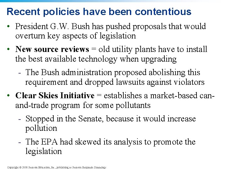 Recent policies have been contentious • President G. W. Bush has pushed proposals that Recent policies have been contentious • President G. W. Bush has pushed proposals that