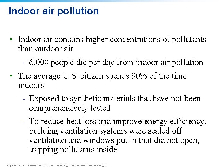 Indoor air pollution • Indoor air contains higher concentrations of pollutants than outdoor air Indoor air pollution • Indoor air contains higher concentrations of pollutants than outdoor air