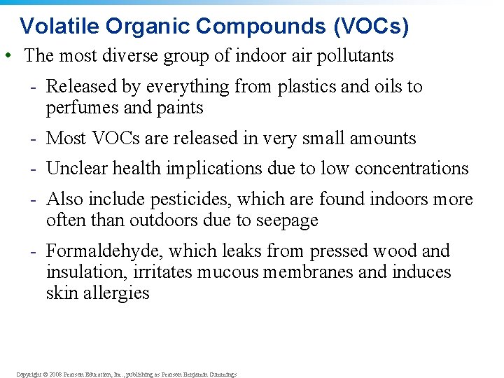 Volatile Organic Compounds (VOCs) • The most diverse group of indoor air pollutants - Volatile Organic Compounds (VOCs) • The most diverse group of indoor air pollutants -