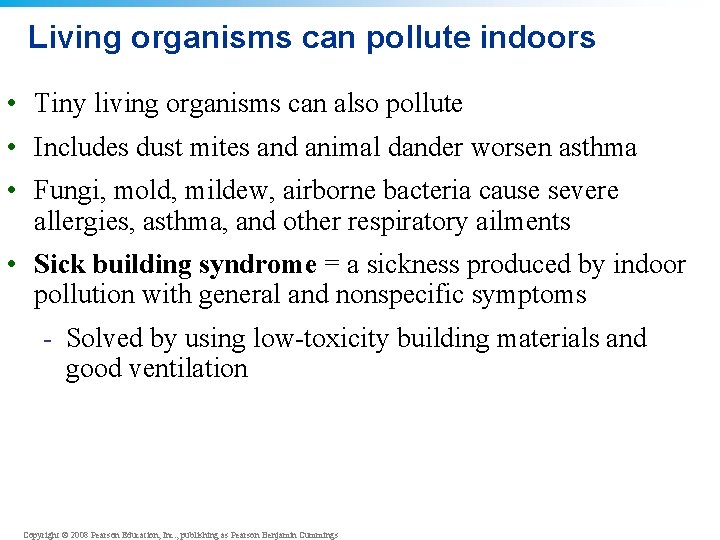 Living organisms can pollute indoors • Tiny living organisms can also pollute • Includes Living organisms can pollute indoors • Tiny living organisms can also pollute • Includes