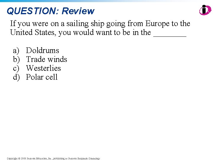 QUESTION: Review If you were on a sailing ship going from Europe to the QUESTION: Review If you were on a sailing ship going from Europe to the