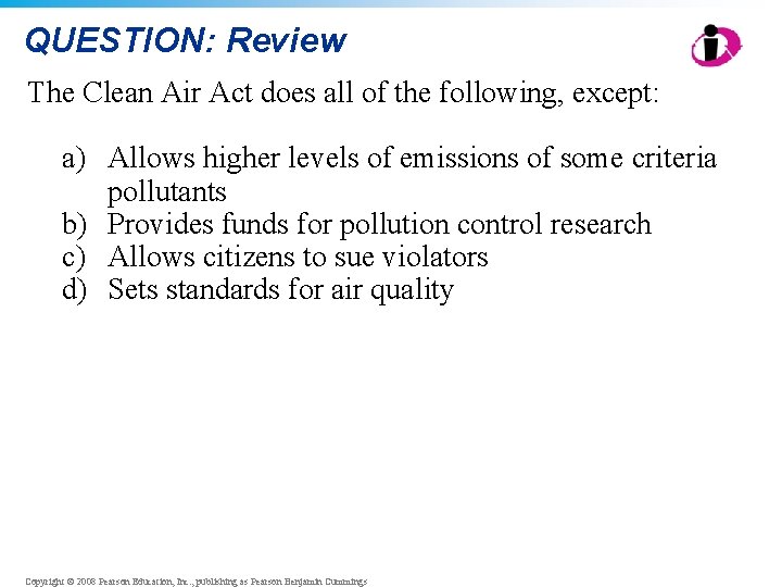 QUESTION: Review The Clean Air Act does all of the following, except: a) Allows QUESTION: Review The Clean Air Act does all of the following, except: a) Allows