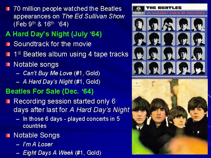70 million people watched the Beatles appearances on The Ed Sullivan Show (Feb 9 70 million people watched the Beatles appearances on The Ed Sullivan Show (Feb 9