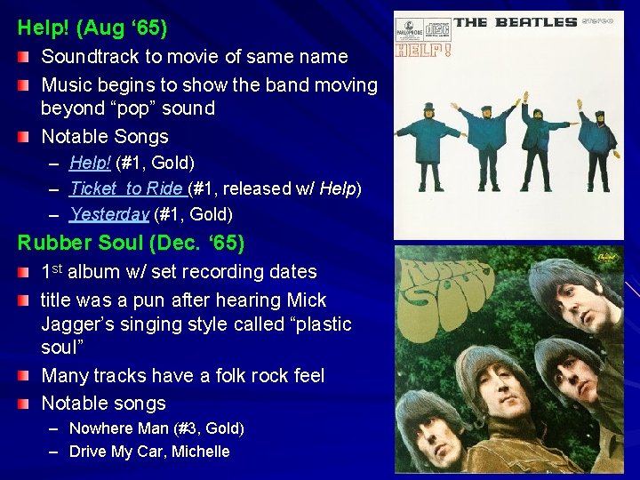 Help! (Aug ‘ 65) Soundtrack to movie of same name Music begins to show Help! (Aug ‘ 65) Soundtrack to movie of same name Music begins to show